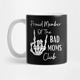 Proud Member of the Bad Moms Club Mug